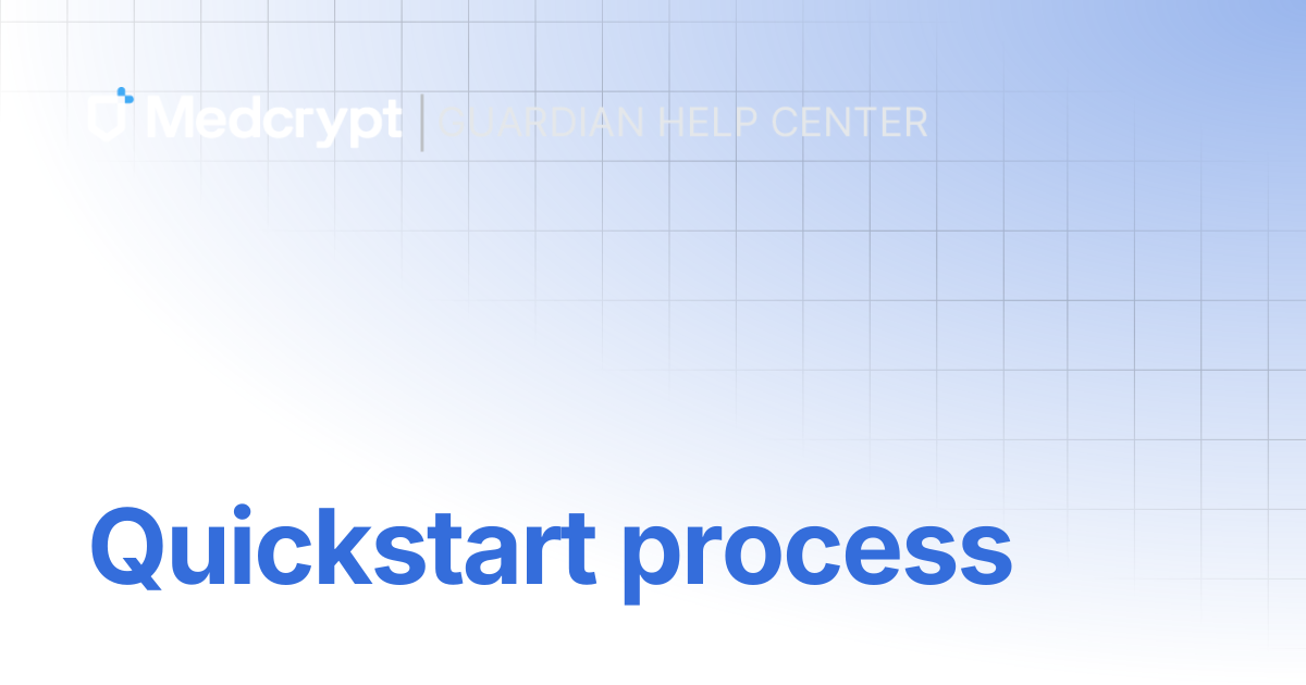Quickstart process | GUARDIAN HELP CENTER